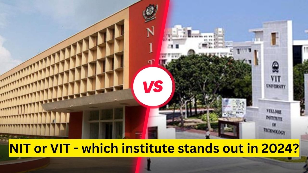 NIT or VIT - which institute stands out in 2024?